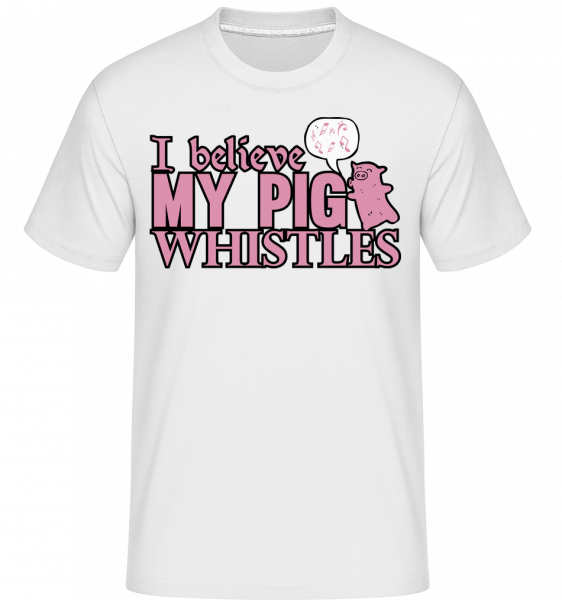 My Pig Whistles - Shirtinator Männer T-Shirt - Weiß - Vorn
