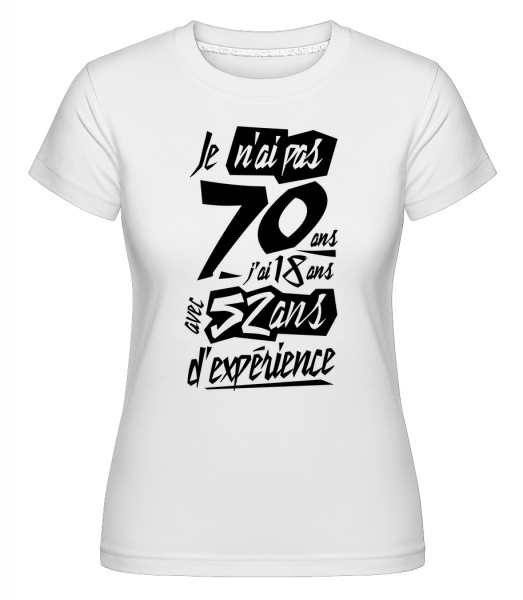Je N'ai Pas 70 Ans -  T-shirt Shirtinator femme - Blanc - Devant