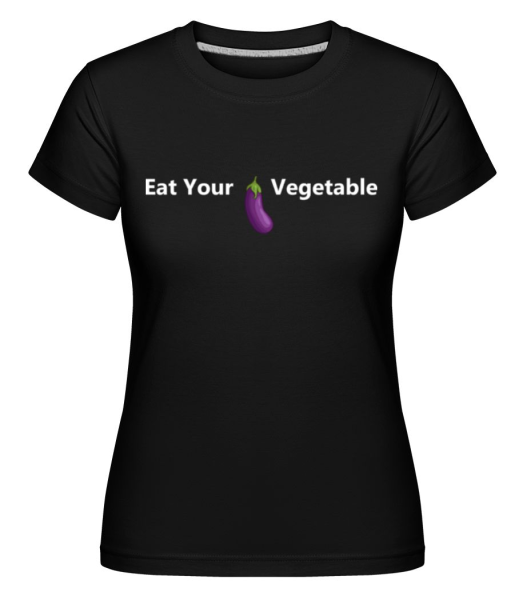 Eat Your Vegetable - Shirtinator Frauen T-Shirt - Schwarz - Vorne
