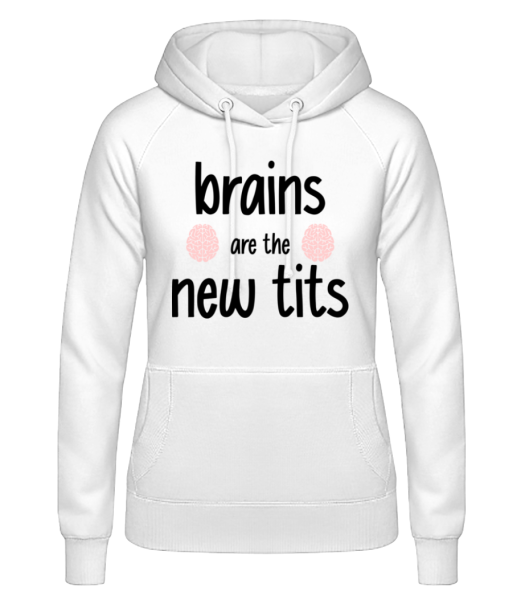 Brains Are The New Tits - Frauen Hoodie - Weiß - Vorne
