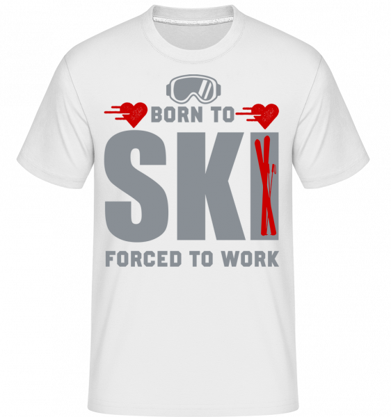 Born To Ski Forced To Work -  T-Shirt Shirtinator homme - Blanc - Devant