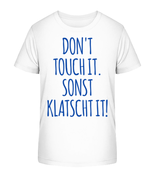 Dont Touch It - Kinder Bio T-Shirt Stanley Stella - Weiß - Vorne