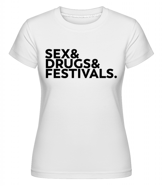 Sex Drugs Festivals -  T-shirt Shirtinator femme - Blanc - Devant