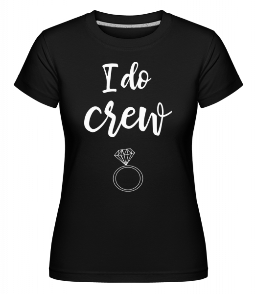 I Do Crew Ring -  T-shirt Shirtinator femme - Noir - Devant