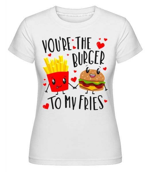 Burger To My Fries -  T-shirt Shirtinator femme - Blanc - Devant
