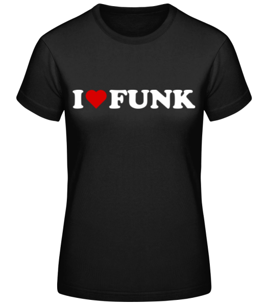 I Love Funk - T-shirt standard Femme - Noir - Devant