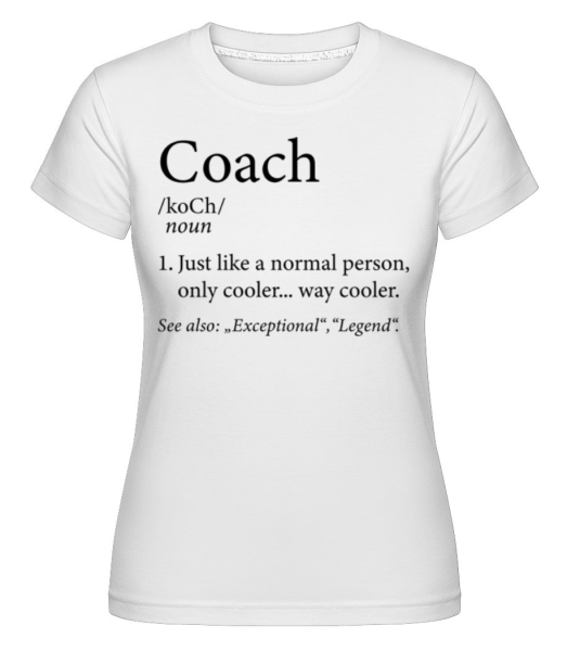 Coach Definition - Shirtinator Frauen T-Shirt - Weiß - Vorne
