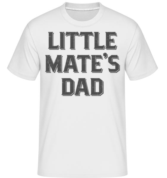 Little Mates Dad - Shirtinator Männer T-Shirt - Weiß - Vorne