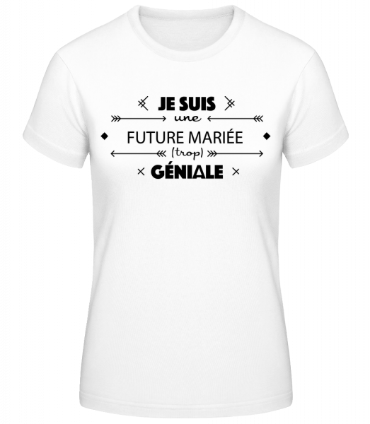 Future Mariée Géniale - T-shirt standard Femme - Blanc - Devant