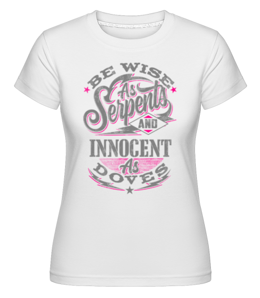 Be Wise As Serpents -  T-shirt Shirtinator femme - Blanc - Devant