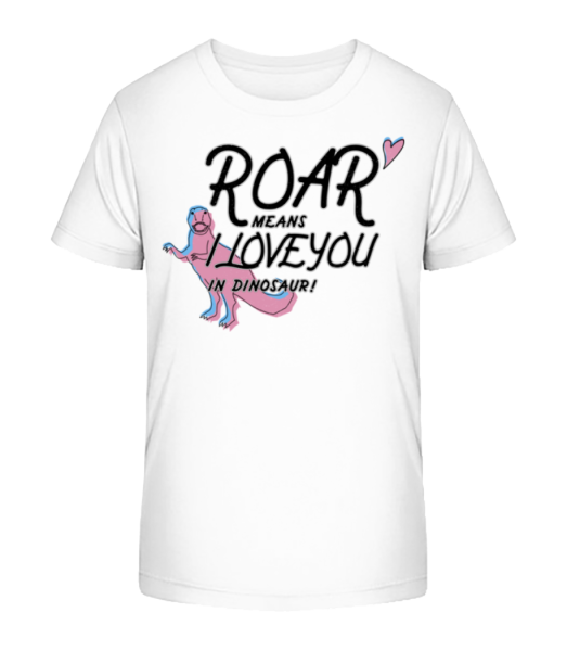 Roar I Love You - Kinder Bio T-Shirt Stanley Stella - Weiß - Vorne
