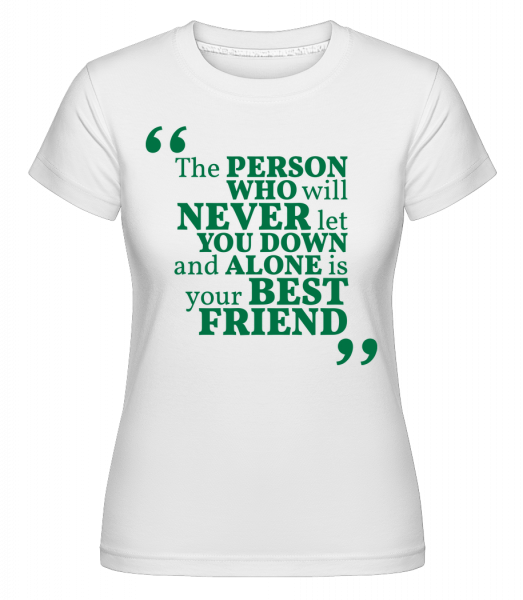 Your Best Friend -  T-shirt Shirtinator femme - Blanc - Devant