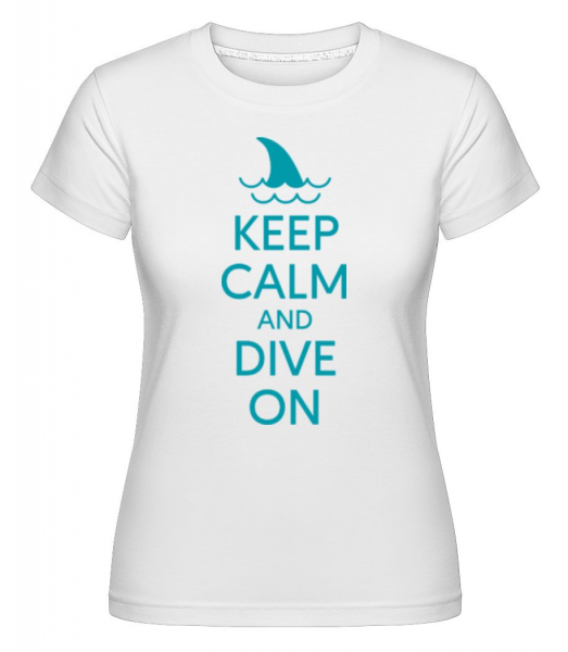 Keep Calm Dive On -  T-shirt Shirtinator femme - Blanc - Devant