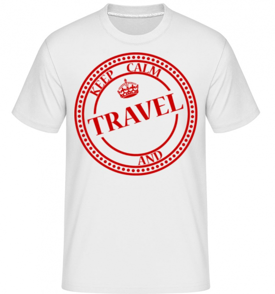 Keep Calm And Travel -  T-Shirt Shirtinator homme - Blanc - Devant