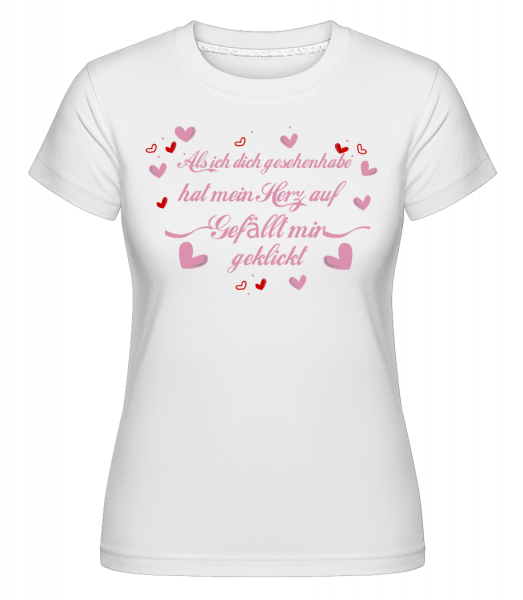 Herz Gefällt Mir Geklickt - Shirtinator Frauen T-Shirt - Weiß - Vorn