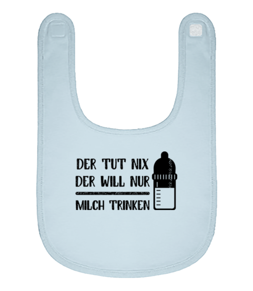 Der Tut Nix Nur Milch Trinken - Baby Bio Lätzchen - Hellblau - Vorne