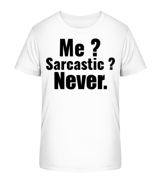 Me Sarcastic? - Kinder Bio T-Shirt Stanley Stella - Weiß - Vorne
