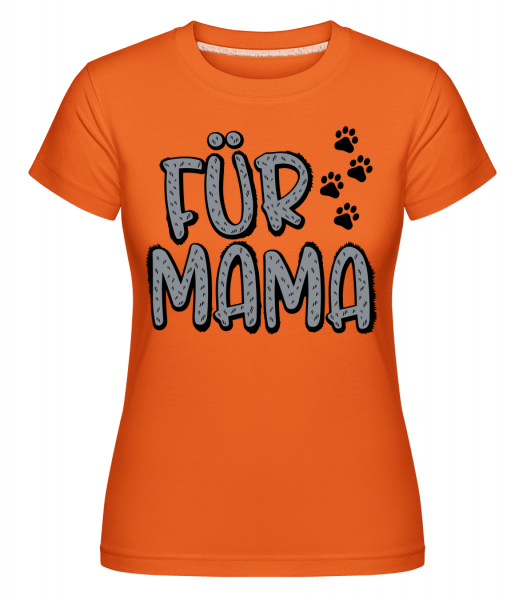 Für Mama - Shirtinator Frauen T-Shirt - Orange - Vorn