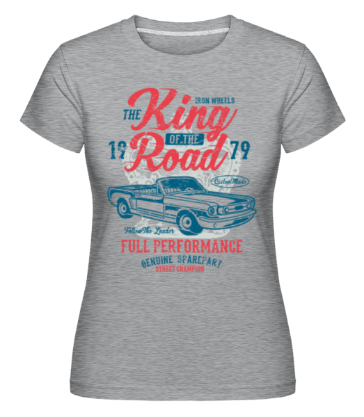 King Of The Road - Shirtinator Frauen T-Shirt - Grau meliert - Vorne