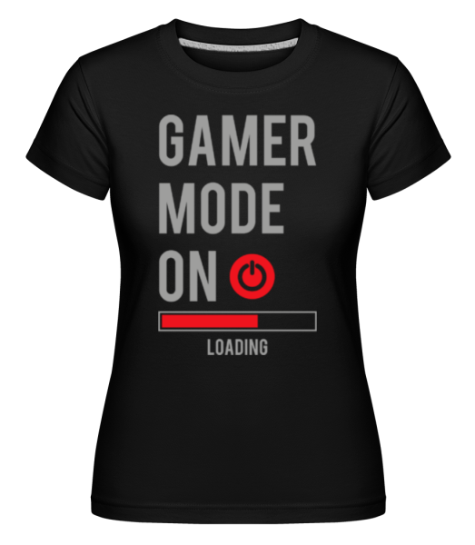 Gamer Mode On - Shirtinator Frauen T-Shirt - Schwarz - Vorne