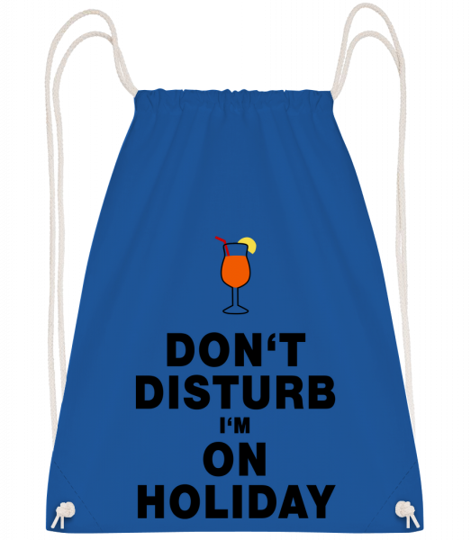 Don't Disturb I'm On Holiday - C - Sac à dos Drawstring - Bleu royal - Devant