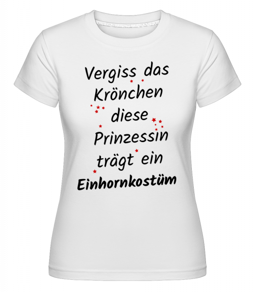 Prinzessin Trägt Einhornkostüm - Shirtinator Frauen T-Shirt - Weiß - Vorn