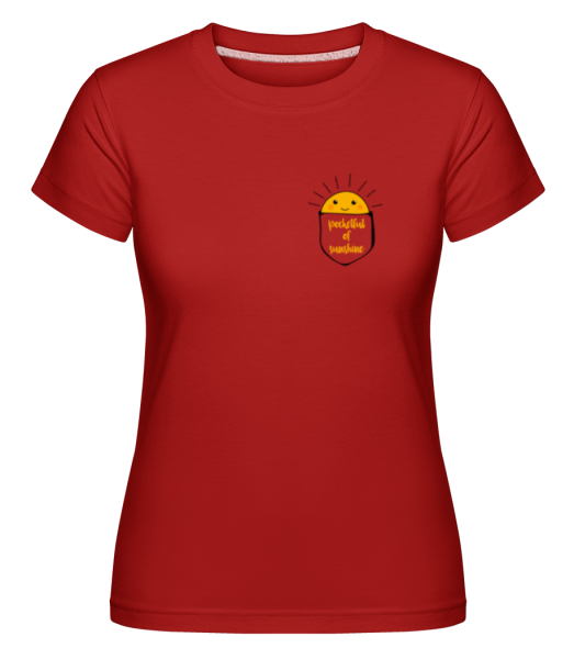 Pocketful Of Sunshine - Shirtinator Frauen T-Shirt - Rot - Vorne