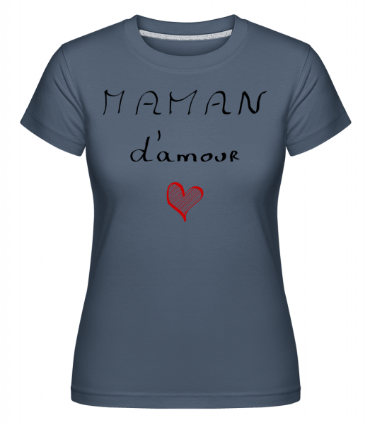 Maman D'Amour -  T-shirt Shirtinator femme - Bleu denim - Devant