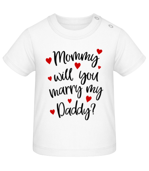Mommy Will You Marry Daddy? - T-shirt Bébé - Blanc - Devant