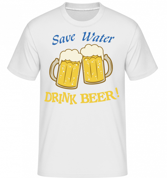 Save Water Drink Beer! -  T-Shirt Shirtinator homme - Blanc - Devant