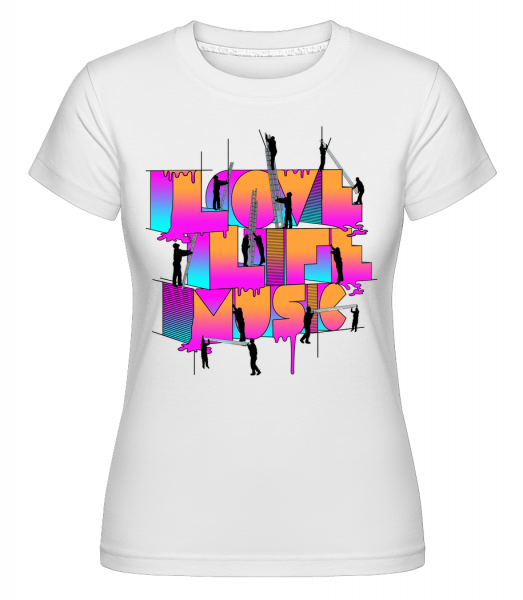 Love Life Music - Shirtinator Frauen T-Shirt - Weiß - Vorn