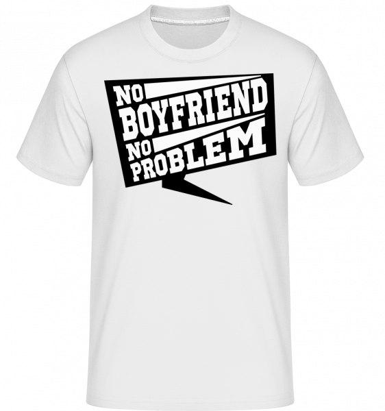 No Boyfriend No Problem -  T-Shirt Shirtinator homme - Blanc - Devant