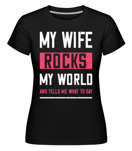 My Wife Rocks My World -  T-shirt Shirtinator femme - Noir - Devant