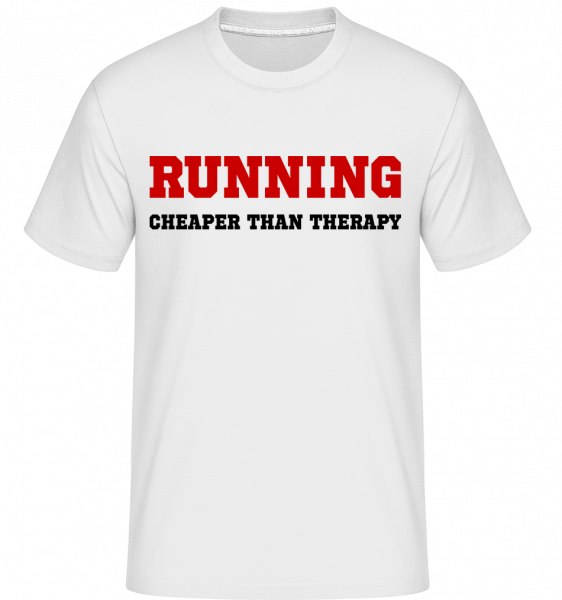 Running - Cheaper Than Therapy - Shirtinator Männer T-Shirt - Weiß - Vorn