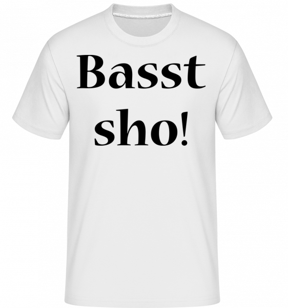 Basst Sho! - Shirtinator Männer T-Shirt - Weiß - Vorn