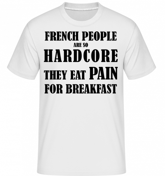 French People Eat Pain For Breakfast -  T-Shirt Shirtinator homme - Blanc - Devant