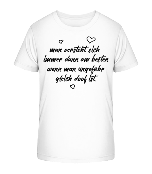 Ungefähr Gleich Doof - Kinder Bio T-Shirt Stanley Stella - Weiß - Vorne