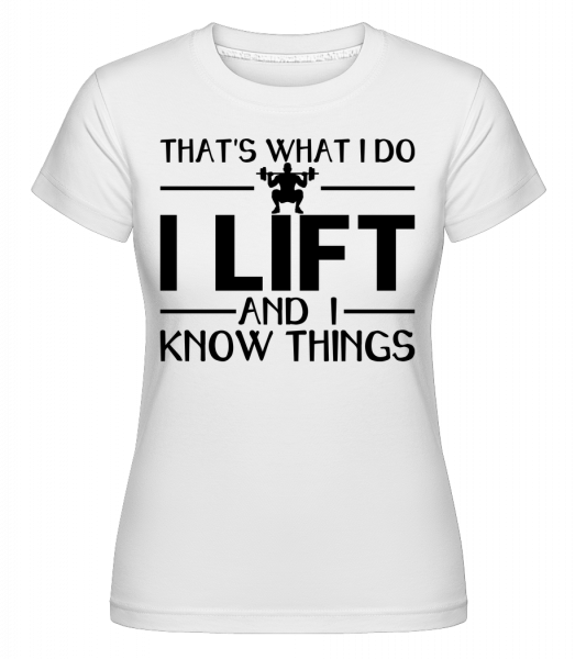 Lifting Thats What I Do -  T-shirt Shirtinator femme - Blanc - Devant