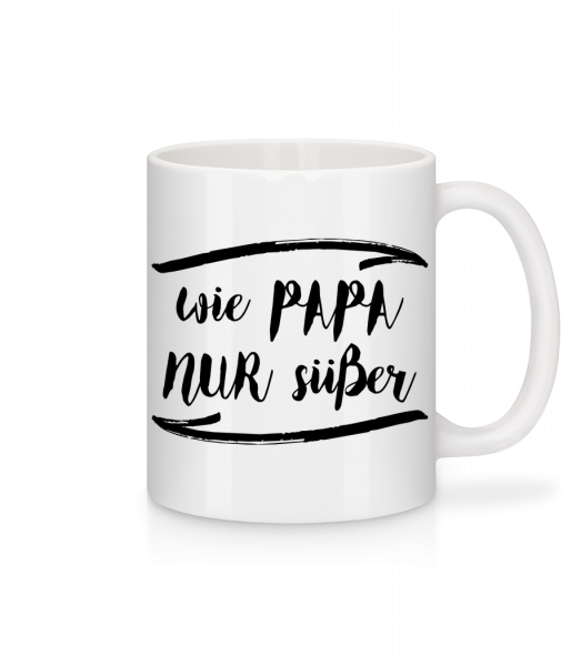 Wie Papa Nur Süßer - Tasse - Weiß - Vorn