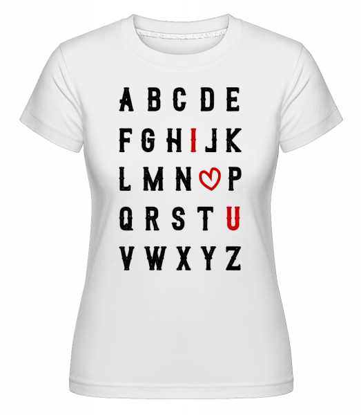 Ich Liebe Dich Alphabet - Shirtinator Frauen T-Shirt - Weiß - Vorn
