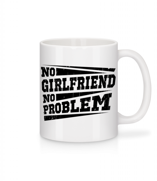 No Girlfriend No Problem - Tasse - Weiß - Vorn
