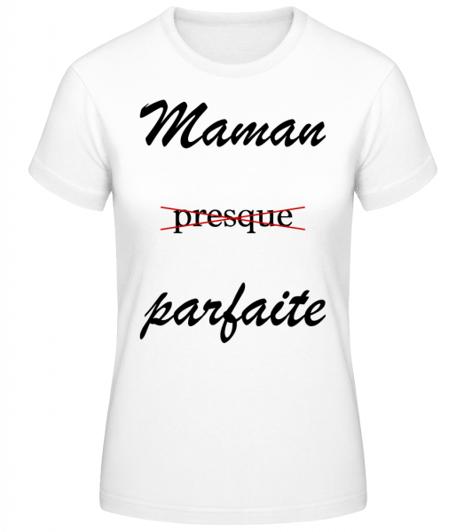 Maman Presque Parfaite - T-shirt standard Femme - Blanc - Devant
