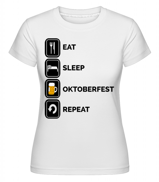 Eat Sleep Oktoberfest Repeat - Shirtinator Frauen T-Shirt - Weiß - Vorn