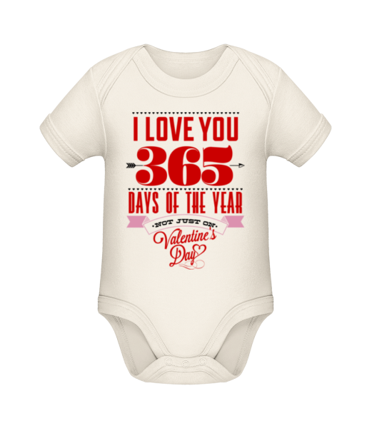 I Love You 365 Days Of The Year - Baby Bio Strampler - Creme - Vorne
