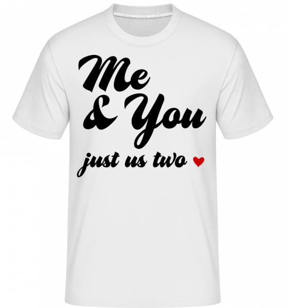 Me & You - Just Us Two -  T-Shirt Shirtinator homme - Blanc - Devant