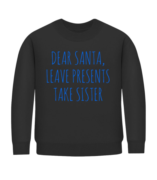 Leave Presents Take Sister - Sweatshirt Enfant - Noir - Devant