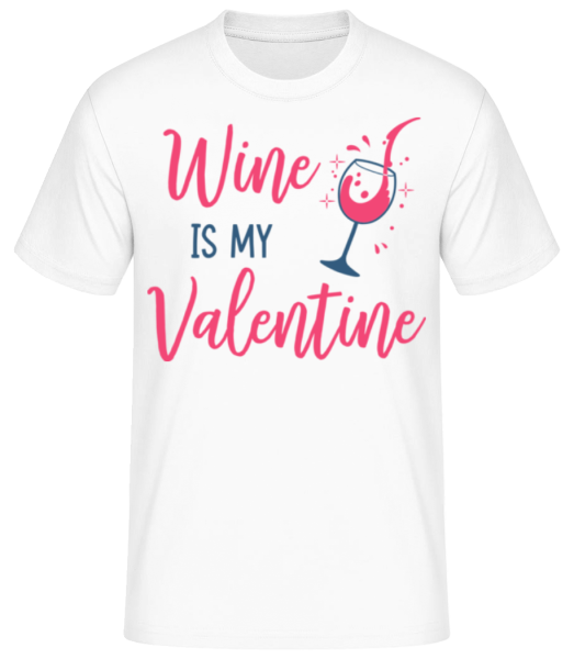 Wine Is My Valentine - Männer Basic T-Shirt - Weiß - Vorne