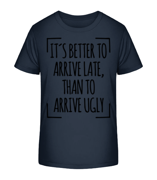 Better Arrive Late Than Ugly - T-shirt bio Enfant Stanley Stella - Bleu marine - Devant