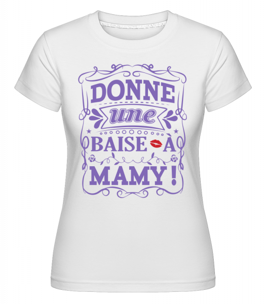 Donne Une Baise À Mamie -  T-shirt Shirtinator femme - Blanc - Devant