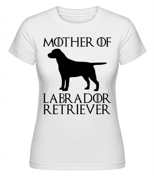 Mother Of Labrador Retriever -  T-shirt Shirtinator femme - Blanc - Devant